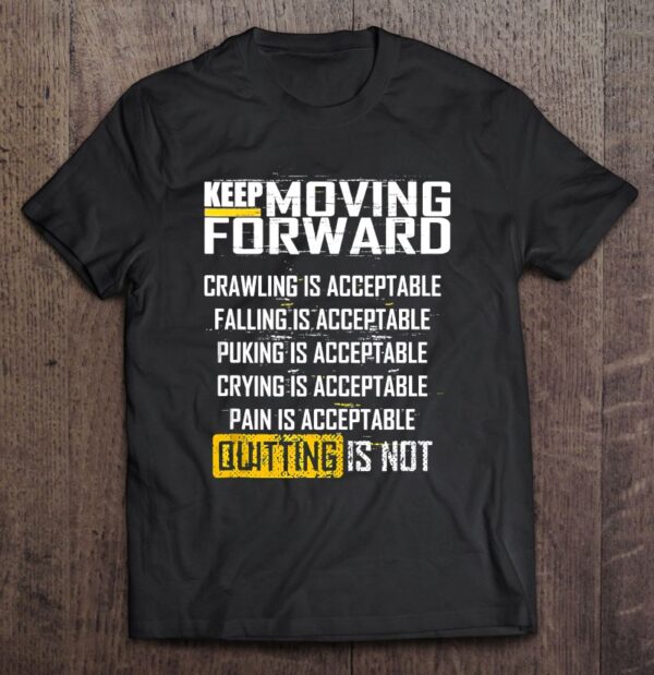 Keep Moving Forward T Shirt